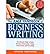 The AMA Handbook of Business Writing: The Ultimate Guide to Style, Grammar, Punctuation, Usage, Construction, and Formatting