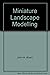 Miniature Landscape Modelling