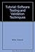 Tutorial: Software Testing and Validation Techniques by Edward Miller (1981-06-03)