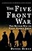 The Five Front War: The Better Way to Fight Global Jihad 1st edition by Byman, Daniel (2007) Hardcover