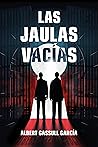 Las Jaulas Vacías...