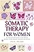 Somatic Therapy For Women by peace williams