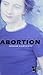 Opposing Viewpoints Series - Abortion (hardcover edition) by Mary E. Williams (2001-07-31)