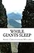 While Giants Sleep by Andy Christopher Miller (2015-08-29)