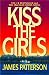 Kiss the Girls[KISS THE GIRLS][Paperback] by James  Patterson