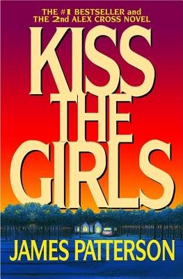 Kiss the Girls[KISS THE GIRLS][Paperback]