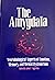 The Amygdala by John P. Aggleton