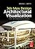 [(3ds Max Design Architectural Visualization: For Intermediate Users )] [Author: Brian L. Smith] [Nov-2011]