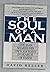The Soul of a Man: One Man ...
