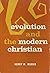 Evolution and The Modern Christian