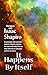 It Happens by Itself: Dialogues with Isaac Shapiro by Issac Shapiro (2006-12-01)