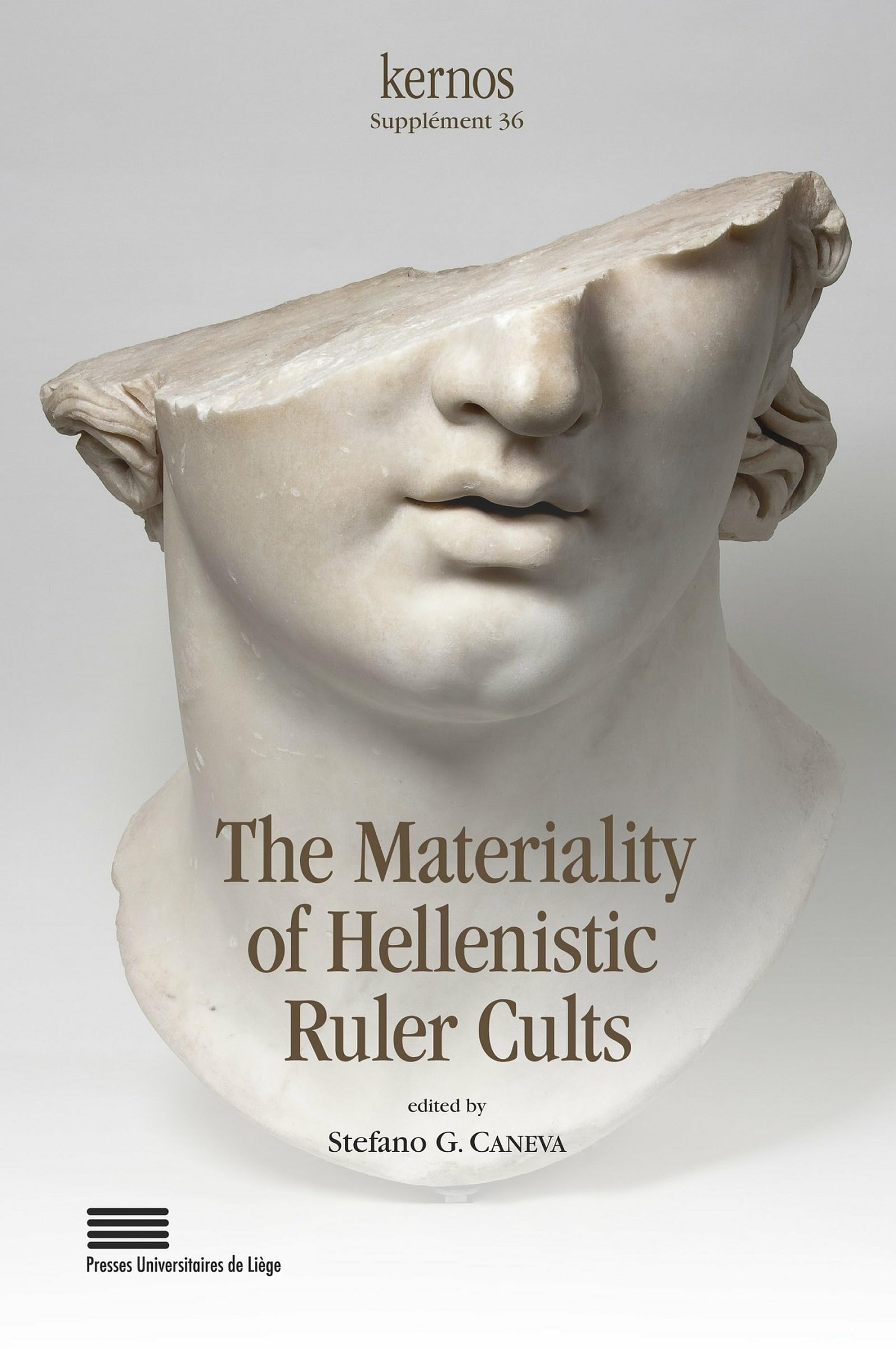 The Materiality of Hellenistic Ruler Cults (Kernos suppléments)