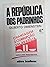 A República dos padrinhos: Chantagem e corrupção em Brasília (Portuguese Edition)