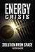 Energy Crisis: Solution from Space (Apogee Books Space Series) by Ralph Nansen (2009-10-01)