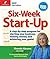 Six-Week Start-Up: A Step-By-Step Program for Starting Your Business, Making Money, and Achieving Your Goals! by Rhonda Abrams (2010-04-16)