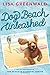 Dog Beach Unleashed: The Seagate Summers Book Two by Greenwald, Lisa (May 12, 2015) Hardcover
