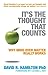 It's The Thought That Counts: Why Mind Over Matter Really Works by Dr. David Hamilton PhD (2008-06-26)