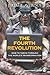 The Fourth Revolution - How...