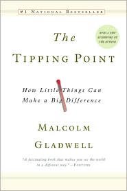The Tipping Point: How Little Things Can Make a Big Difference by Malcolm Gladwell