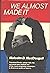 We Almost Made It by Malcolm D. MacDougall