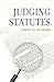 Judging Statutes 1st edition by Katzmann, Robert (2014) Hardcover