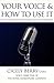 Your Voice and How to Use It: The Classic Guide to Speaking with Confidence by Berry O.B.E., Cicely (1995) Paperback