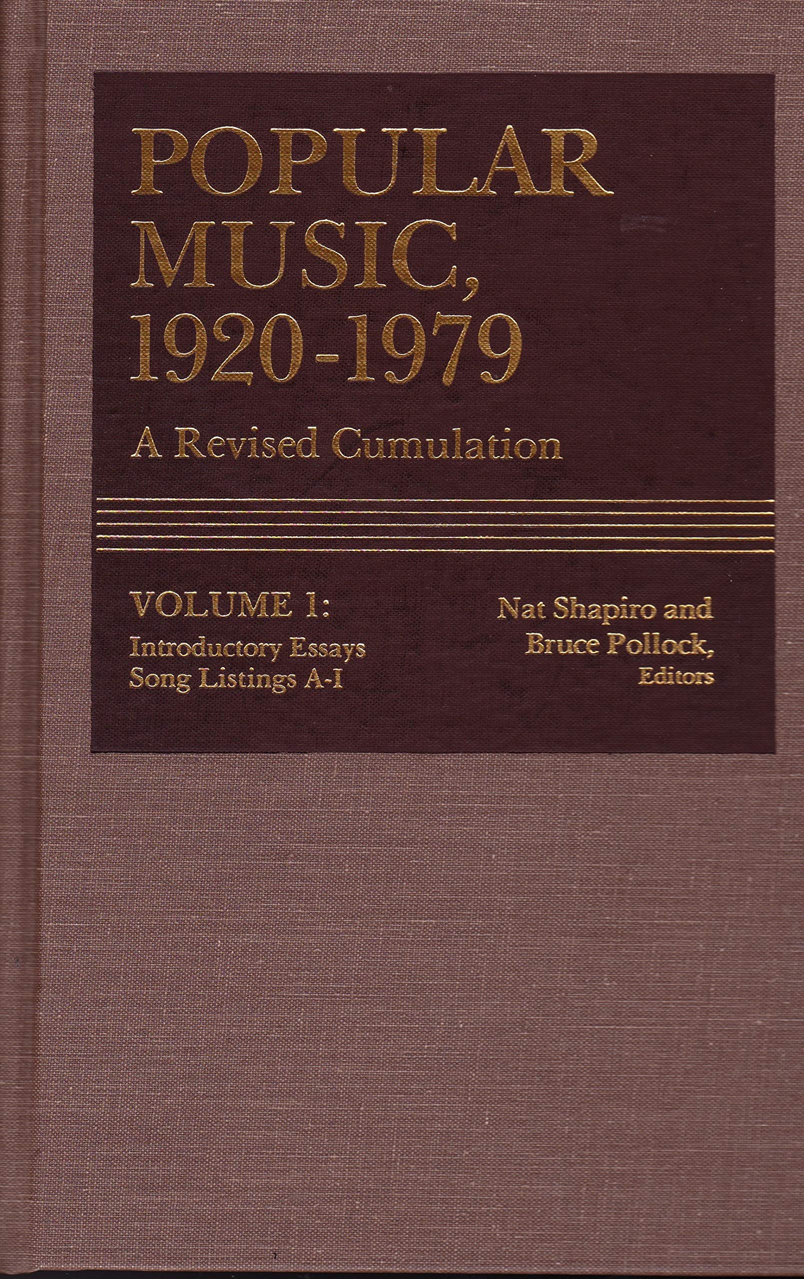 Popular Music, 1920-1979: A Revised Cumulation, Volume 1: Introductory Essays, Song Listings A-I (Hardcover)