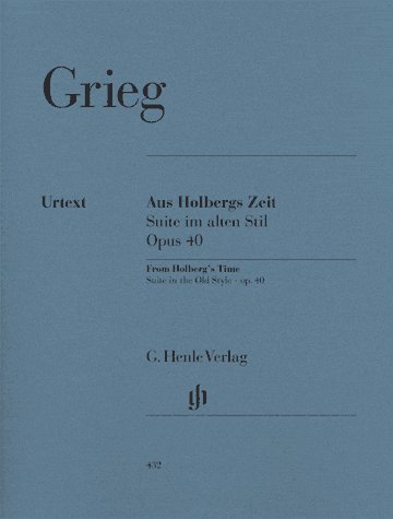 Grieg: From Holberg's Time, Suite in the Old Style op.40 (Henle Music Folios)