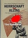 Herrschaft und Alltag: Ein Industrierevier im Dritten Reich (Widerstand und Verweigerung im Saarland 1935-1945) (German Edition)