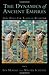 The Dynamics of Ancient Empires: State Power from Assyria to Byzantium (Oxford Studies in Early Empires) by Morris, Ian; Scheidel, Walter published by Oxford University Press, USA