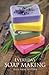 Everyday Soap Making: Go Fr...