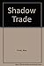 Shadow Trade by Alan Furst (1984-04-01)