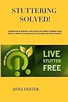 Stuttering Solved!: Definitive Solution For Speech Perfection Based On Natural Laws Discovered and Explained by Dr. Roman Snezhko by Deeter, Anna (August 5, 2014) Paperback First Edition Stuttering Solved!: Definitive Solution For Speech Perfection Based On Natural Laws Discovered and Explained by Dr. Roman Snezhko by Deeter, Anna (August 5, 2014) Paperback First Edition