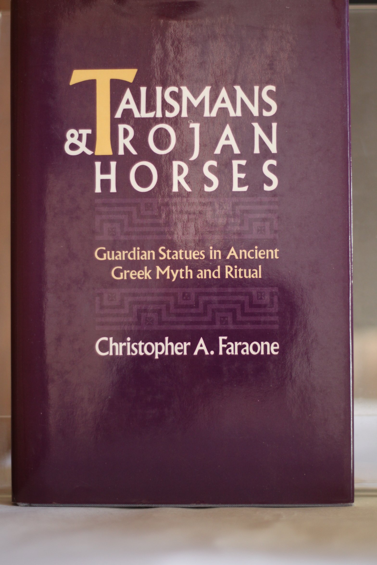 Talismans and Trojan Horses: Guardian Statues in Ancient Greek Myth and Ritual (Hardcover)