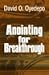 Anointing for Breakthrough