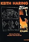 Keith Haring: Subway drawings e la New York street art (Italian Edition) Keith Haring: Subway drawings e la New York street art (Italian Edition)