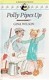 Polly Pipes Up by Gina Wilson~Jacqui Thomas