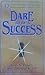 Dare to be a success