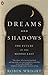 Dreams and Shadows: The Future of the Middle East by Robin Wright (2009-04-09)