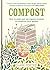Compost: How to make and use organic compost to transform your garden by Clare Foster (2014-08-05)