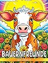Bauernfreunde: Entdecke, Farbe und lerne über niedliche Bauernhoftiere - Perfekt für 1-3-Jährige (German Edition)