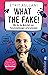 What the Fake!: Wie du die Wahrheit von Falschmeldungen unterscheidest | Nie wieder Fake News (German Edition)