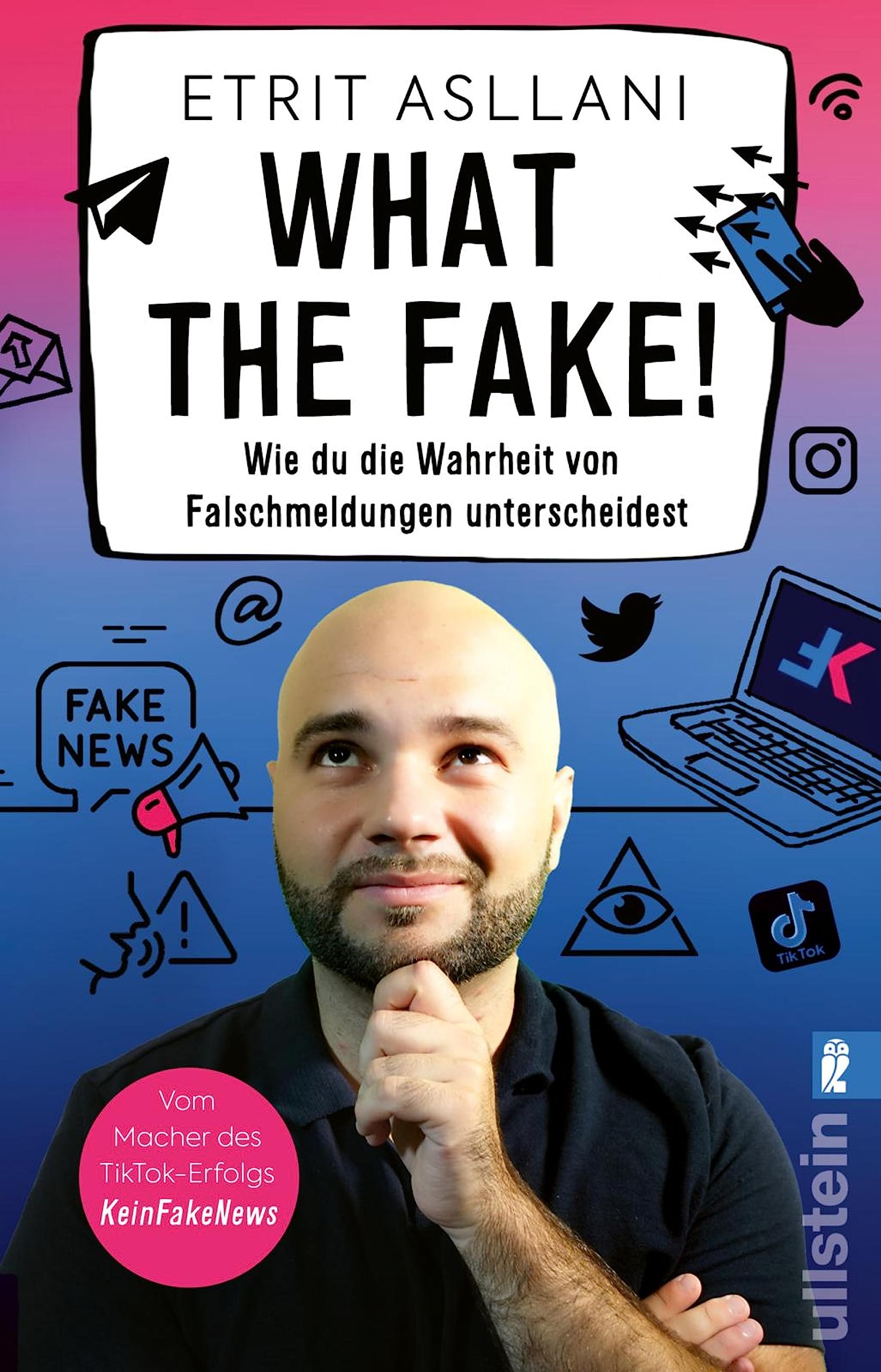 What the Fake!: Wie du die Wahrheit von Falschmeldungen unterscheidest | Nie wieder Fake News (German Edition)