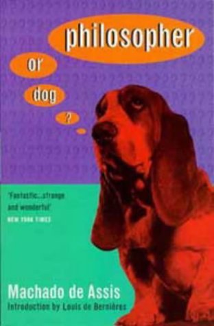Philosopher or Dog? by Machado de Assis