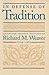 In Defense of Tradition: Collected Shorter Writings of Richard M. Weaver, 1929-1963