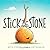 Stick and Stone