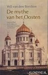 De mythe van het Oosten: Oost en West in de religieuze ideeëngeschiedenis van Rusland (Dutch Edition)