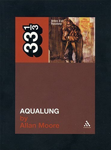 Jethro Tull's Aqualung (33 1/3) by Moore, Allan (2004) Paperback