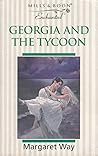 Georgia and the Tycoon by Margaret Way Georgia and the Tycoon by Margaret Way