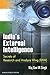 Indias External Intelligence: Secrets of Research and Analysis Wing (RAW)